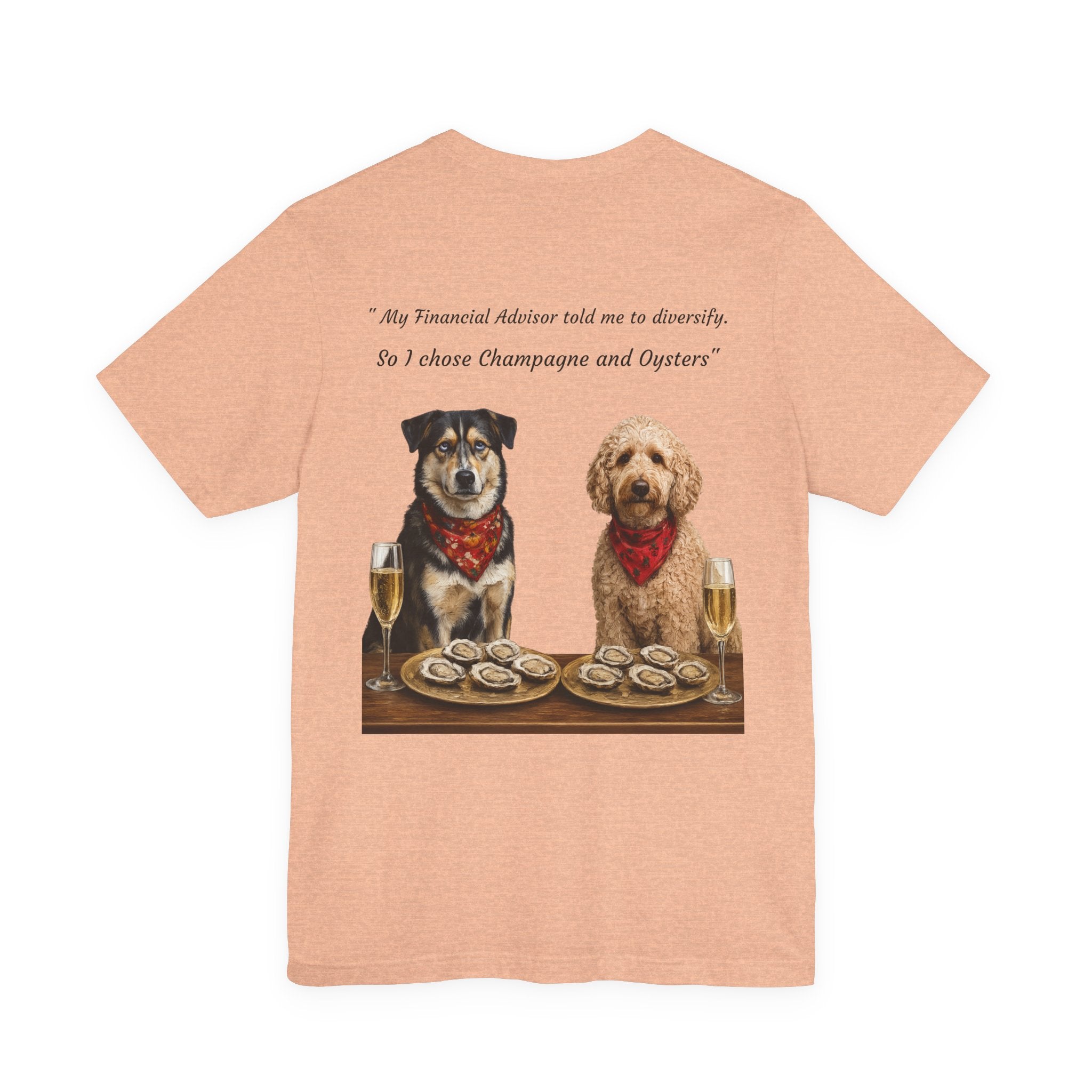 Barkshire CC Tee — "My Financial Advisor Told Me to Diversify" Dog Champagne & Oysters T-Shirt