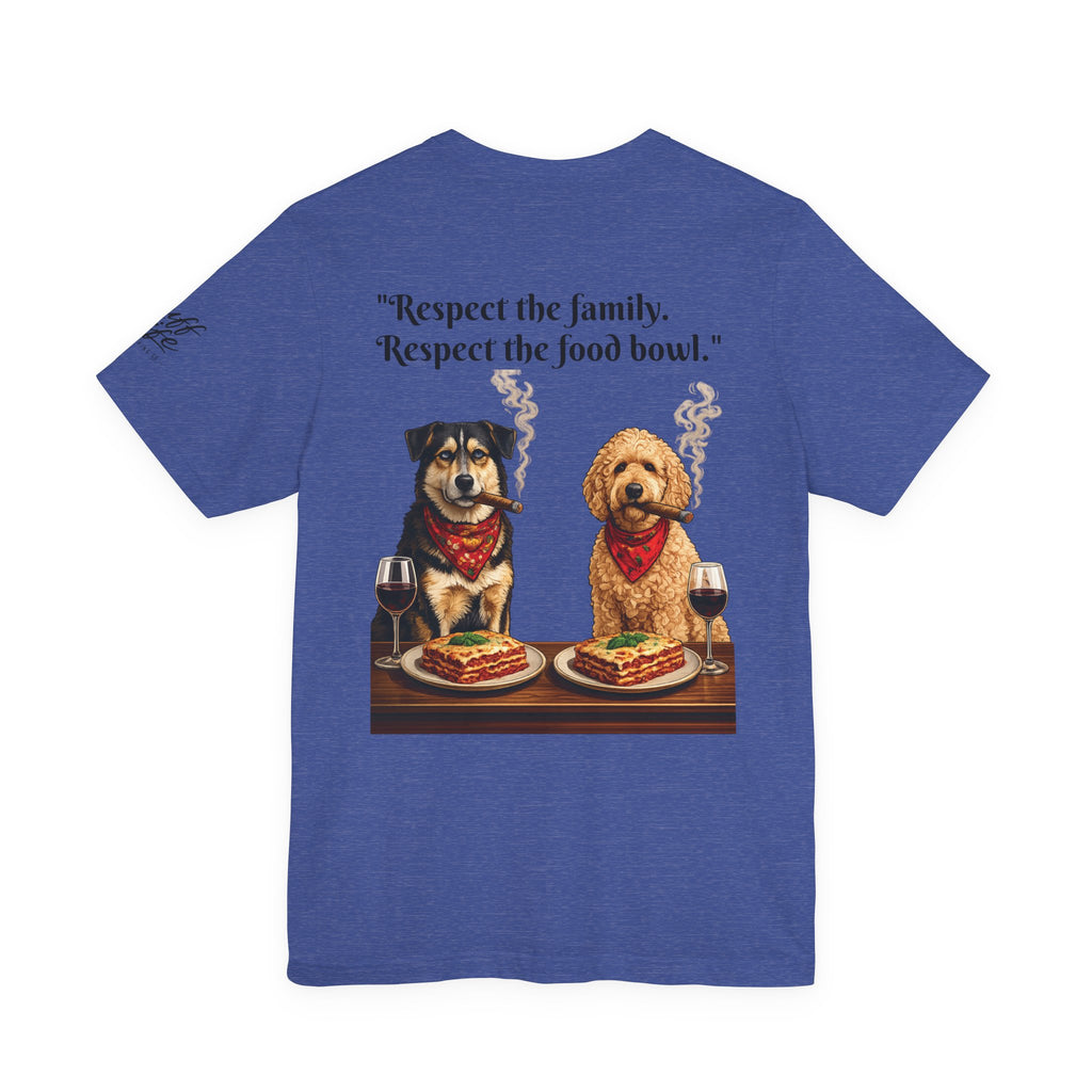 Dogfather T‑Shirt — "Respect the Family, Respect the Food Bowl" Funny Dog Graphic Tee