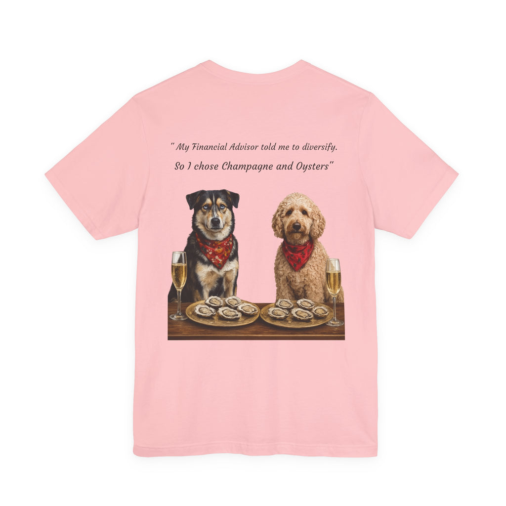 Barkshire CC Tee — "My Financial Advisor Told Me to Diversify" Dog Champagne & Oysters T-Shirt