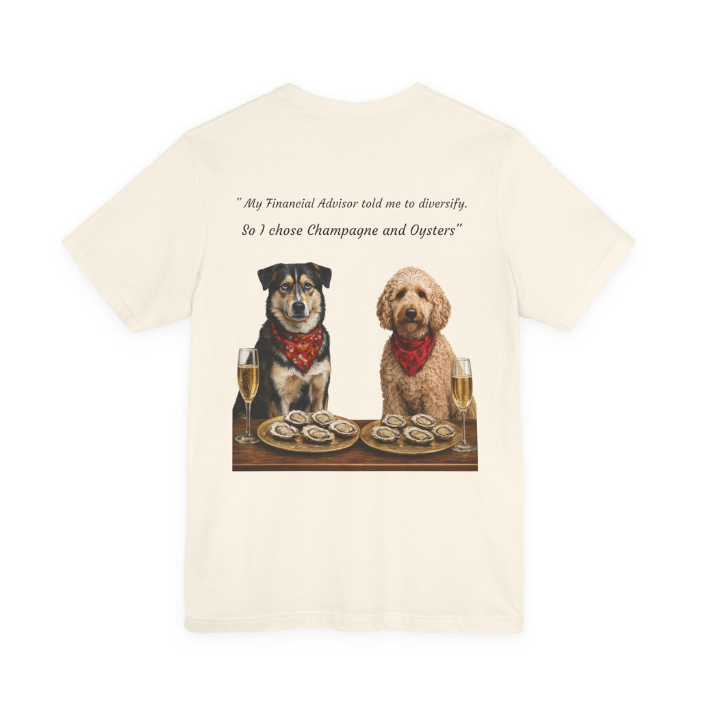Barkshire CC Tee — "My Financial Advisor Told Me to Diversify" Dog Champagne & Oysters T-Shirt