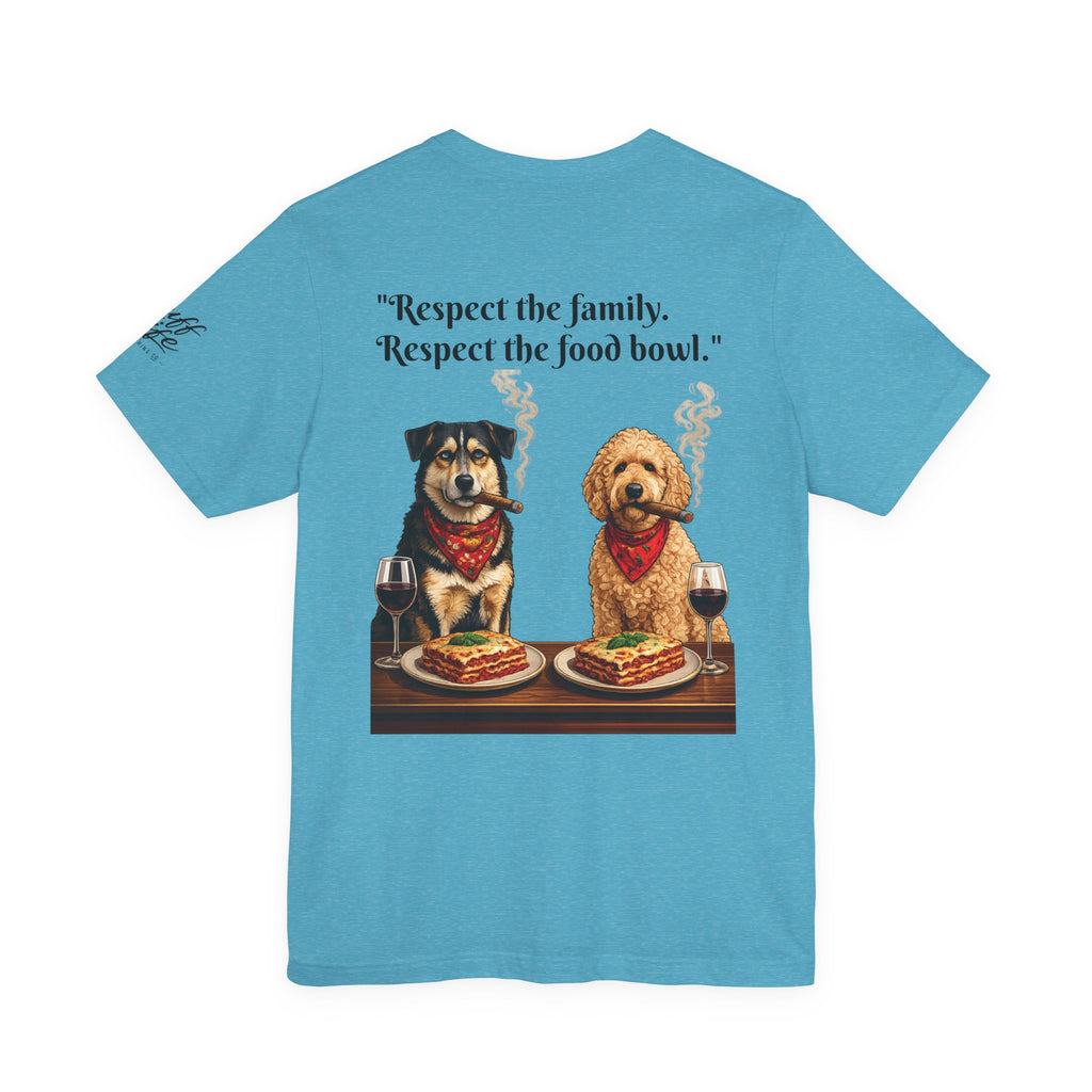 Dogfather T‑Shirt — "Respect the Family, Respect the Food Bowl" Funny Dog Graphic Tee