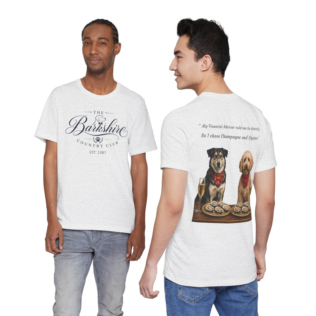 Barkshire CC Tee — "My Financial Advisor Told Me to Diversify" Dog Champagne & Oysters T-Shirt