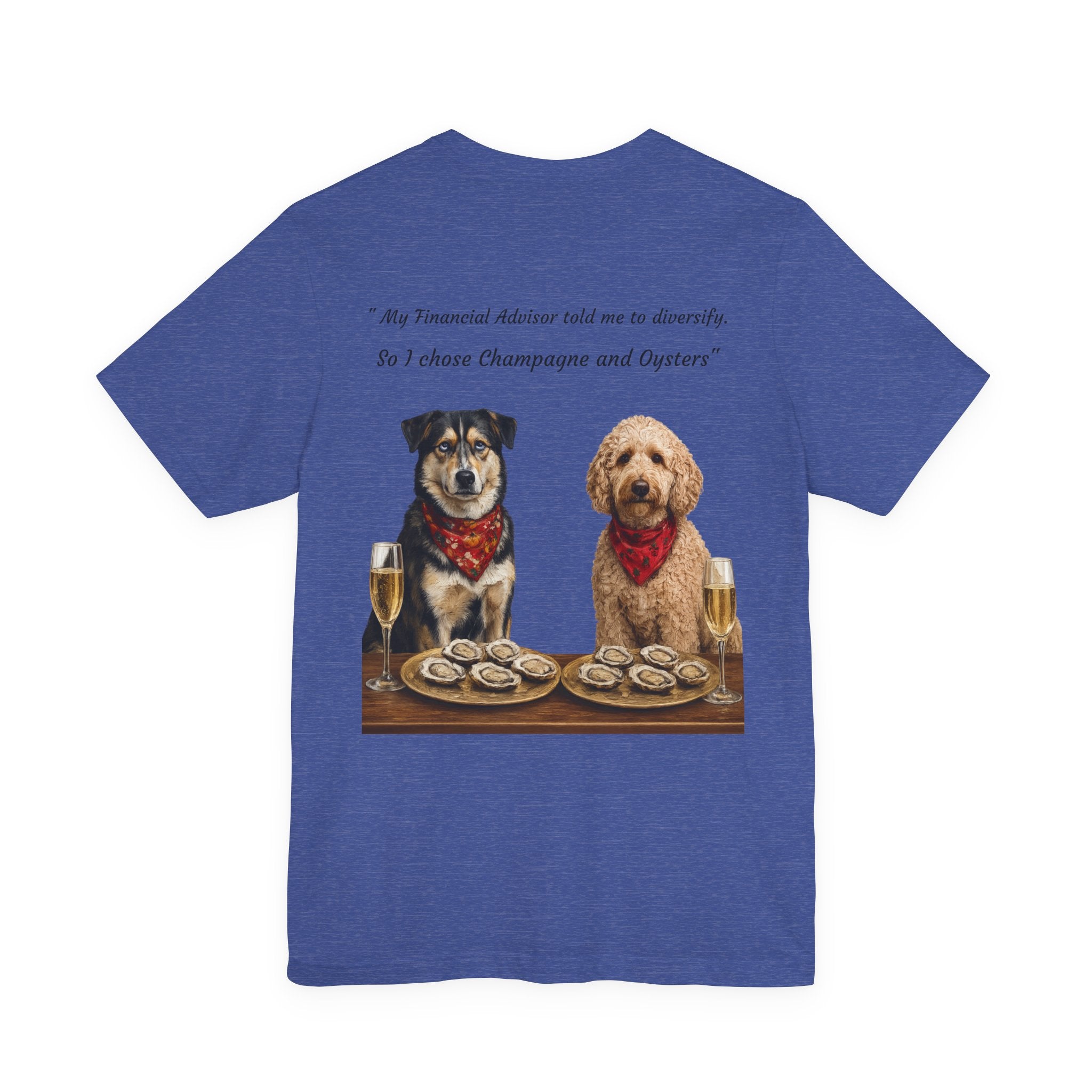Barkshire CC Tee — "My Financial Advisor Told Me to Diversify" Dog Champagne & Oysters T-Shirt