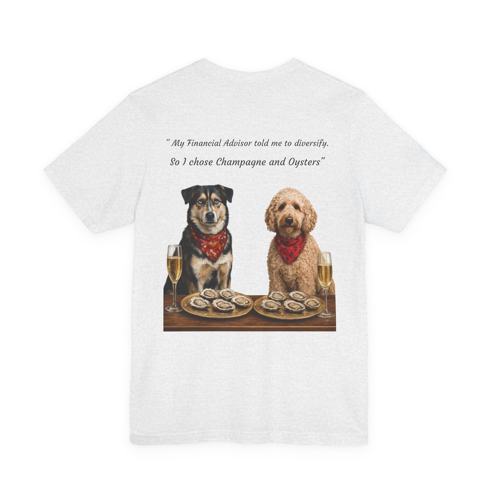 Barkshire CC Tee — "My Financial Advisor Told Me to Diversify" Dog Champagne & Oysters T-Shirt
