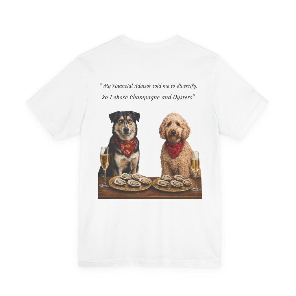 Barkshire CC Tee — "My Financial Advisor Told Me to Diversify" Dog Champagne & Oysters T-Shirt