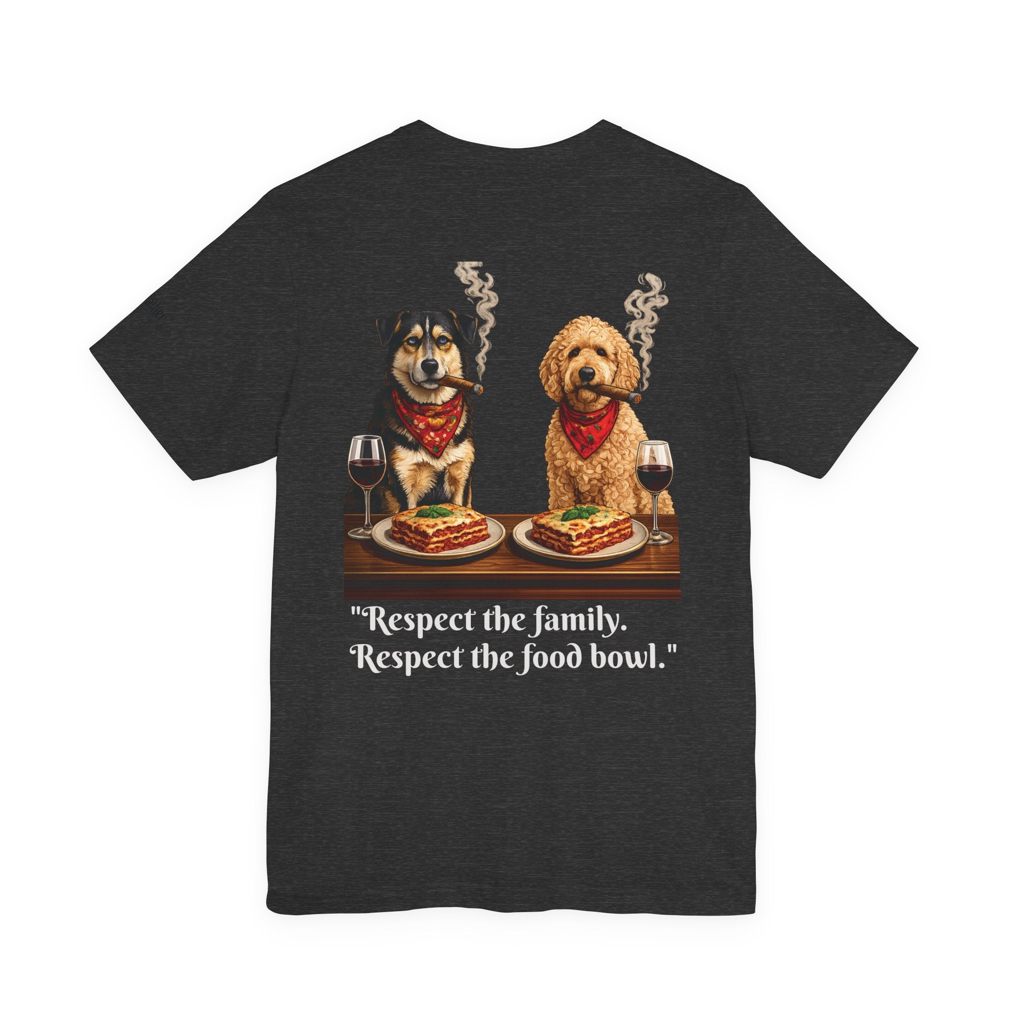Dogfather T‑Shirt — "Respect the Family, Respect the Food Bowl" Funny Dog Graphic Tee