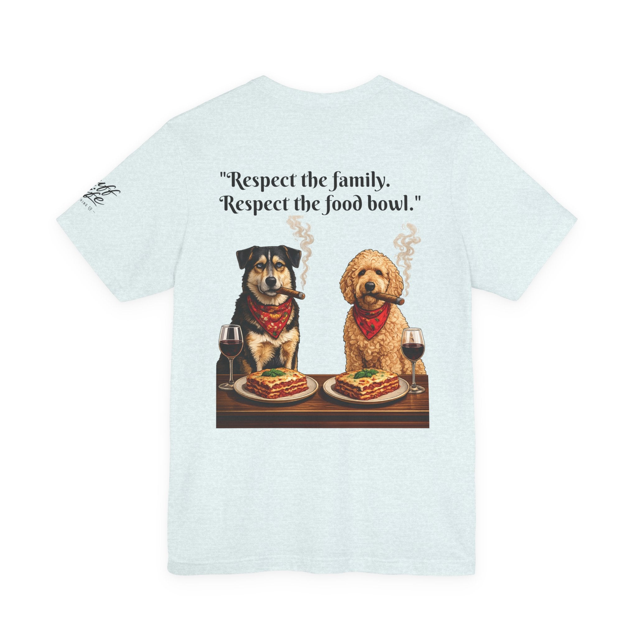 Dogfather T‑Shirt — "Respect the Family, Respect the Food Bowl" Funny Dog Graphic Tee